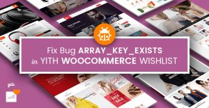 How to Fix Bug array_key_exists in YITH WooCommerce Wishlist
