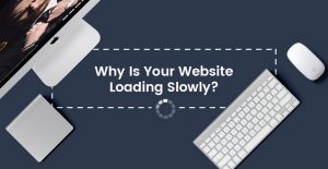 Why Is Your Website Loading Slowly?