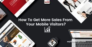 How To Get Sales From Mobile Visitors?