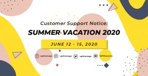 Customer Support Notice: Limited Support On Summer Vacation 2020