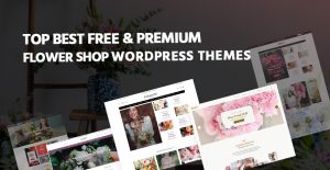 Best Free and Premium Flower Shop WordPress Themes
