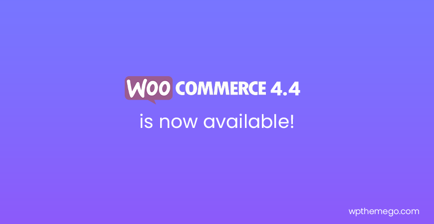 WooCommerce 4.4 now available