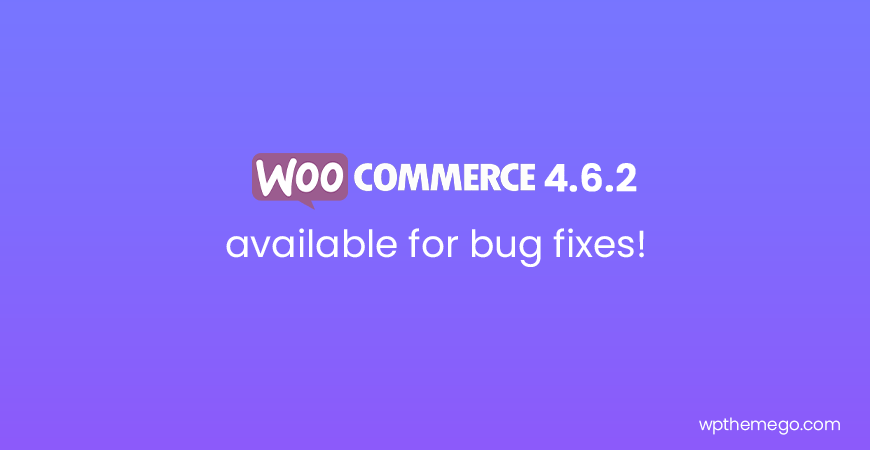 WooCommerce 4.6.2 Fix Release