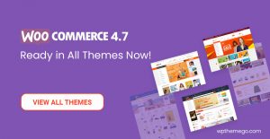 WooCommerce 4.7 Themes - Top Best Recommended Items!