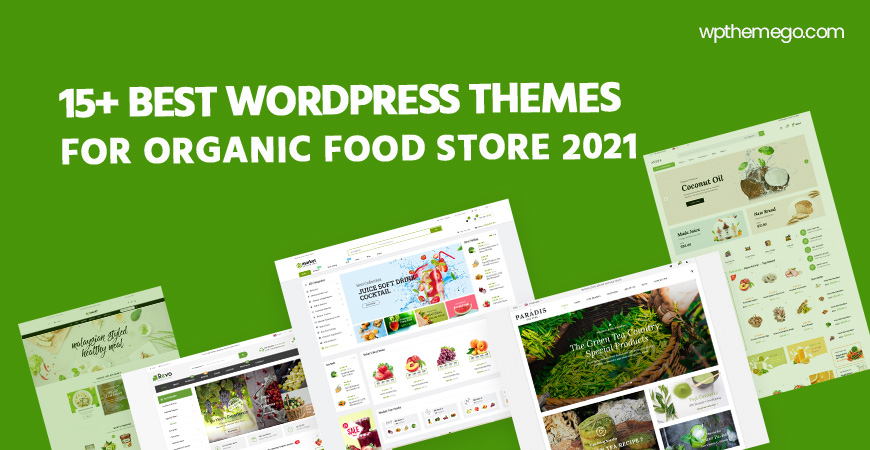 10+ Best Free and Premium Organic Food WordPress Themes 2021