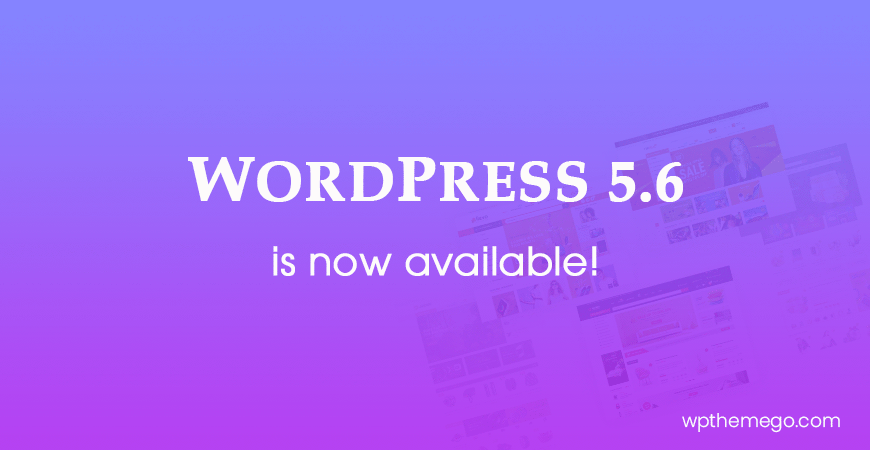 WordPress 5.6 “Simone” - New Features with Twenty Twenty-One & More
