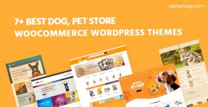 7+ Best Pet Store WooCommerce WordPress Themes 2021