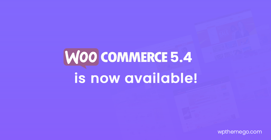 WooCommerce 5.4 is now available!