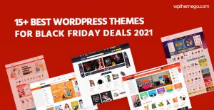 15+ Best Free & Premium WordPress Themes for Black Friday Deals 2021