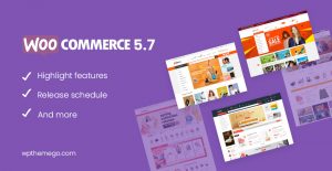 WooCommerce 5.7 New Features & Release Schedule