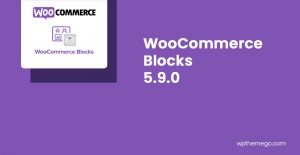 WooCommerce Blocks 5.9.0 Release Notes