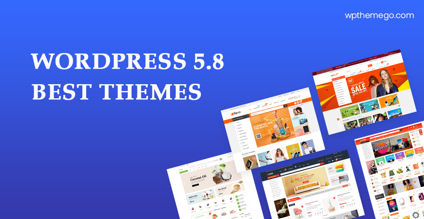 WordPress 5.8 Themes – Top Best Recommended Items!