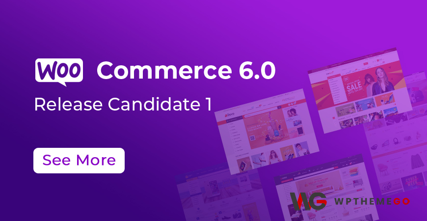WooCommerce 6.0 RC 1 Available
