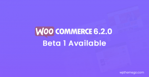 WooCommerce 6.2.0 Beta 1 Release