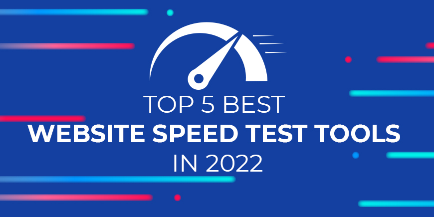 TOP 5 Best Website Speed Test Tools in 2022